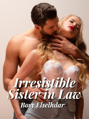Irresistible Sister in Law